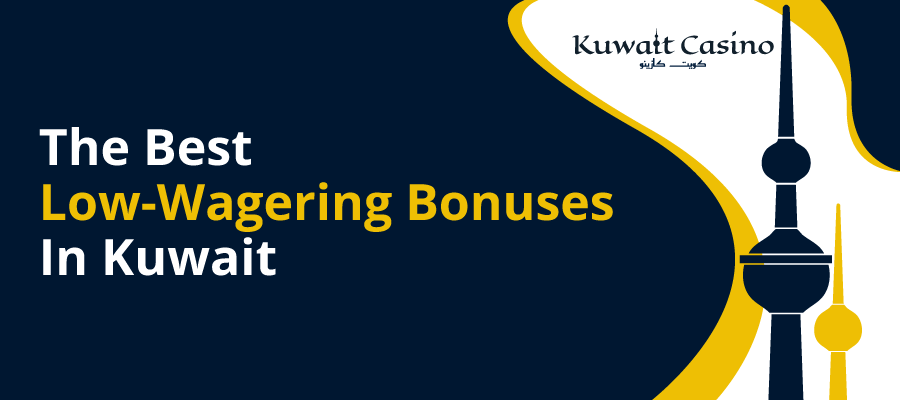 The bast Low wagering Bonuses in Kuwait - Banner - KuwaitCasino - 